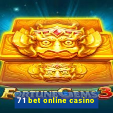 71 bet online casino